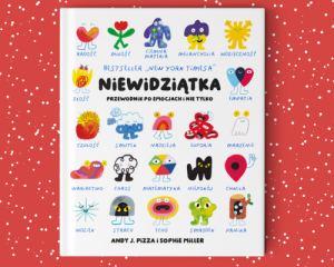 PRZECENIONE_Niewidziątka. Przewodnik po emocjach i nie tylko - Andy J. Pizza, Sophie Miller
