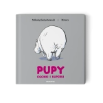 PUPY, OGONKI i KUPERKI - popularnonaukowy bestseller dla dzieci o zwierzętach, 5+, Mikołaj Golachowski & Mroux